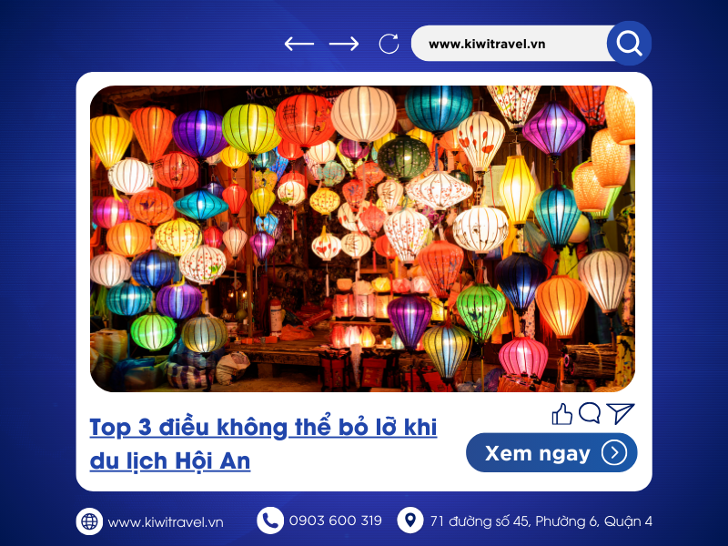 Top 3 điều không thể bỏ lỡ khi du lịch Hội An