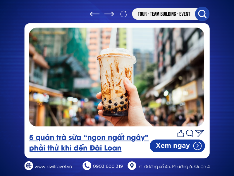 5 quán trà sữa “ngon ngất ngây” phải thử khi đến Đài Loan