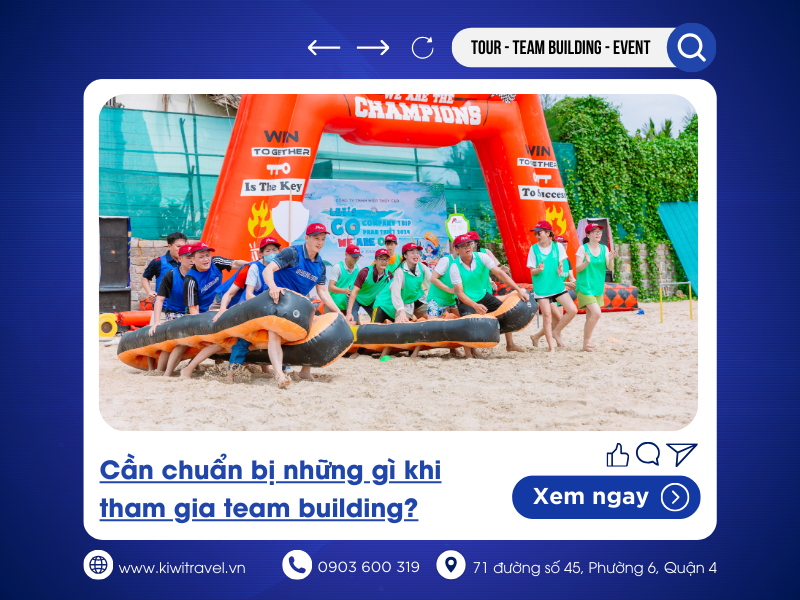 Cần chuẩn bị những gì khi tham gia team building?