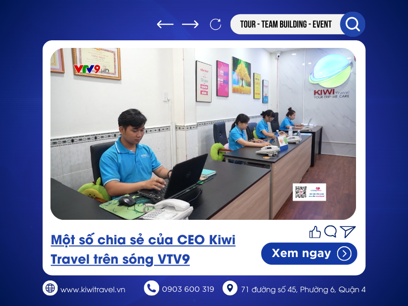 Một số chia sẻ của ông Phạm Quý Huy - CEO Kiwi Travel, trong chương trình Tiêu dùng hàng Việt - VTV9