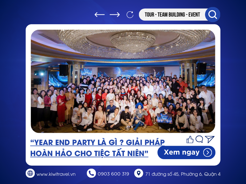 YEAR END PARTY Là gì ? Giải pháp hoàn hảo cho tiệc tất niên
