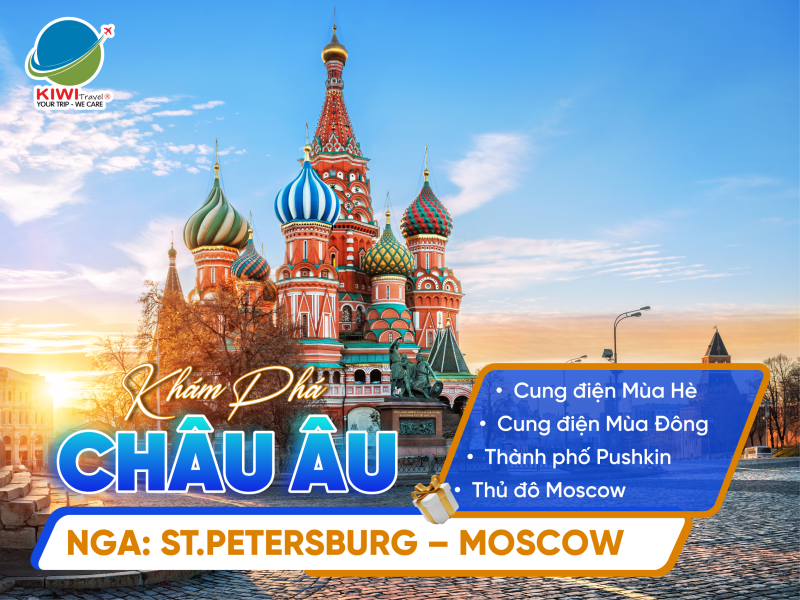 KHÁM PHÁ NƯỚC NGA: ST.PETERSBURG – MOSCOW