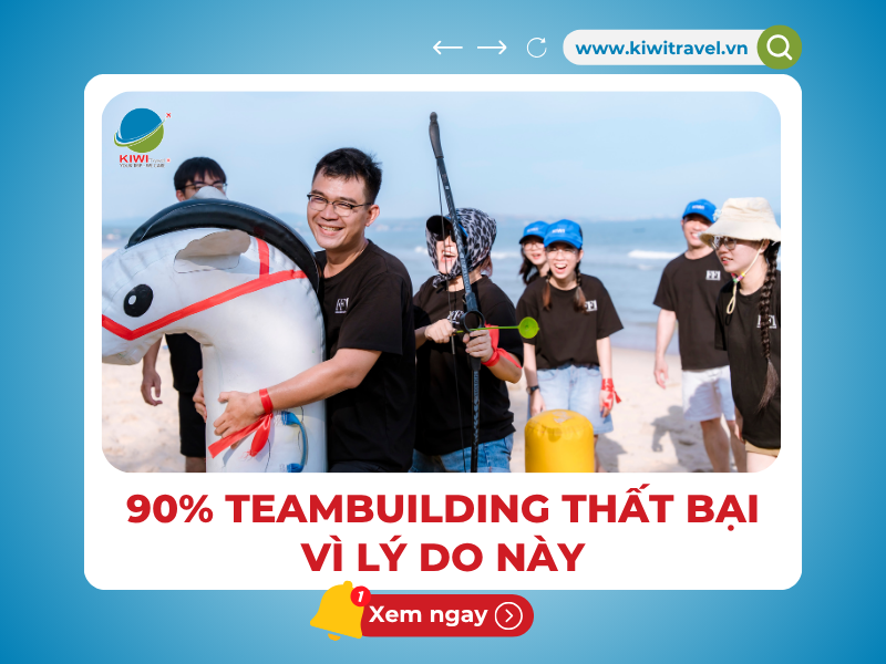 90% TEAMBUILDING THẤT BẠI VÌ LÝ DO NÀY