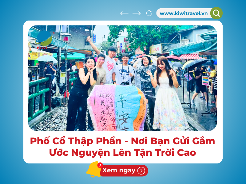 Phố Cổ Thập Phần - Nơi Bạn Gửi Gắm Ước Nguyện Lên Tận Trời Cao