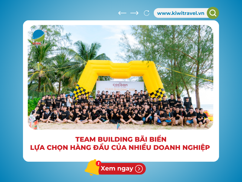 TEAM BUILDING BÃI BIỂN - LỰA CHỌN HÀNG ĐẦU CỦA NHIỀU DOANH NGHIỆP 