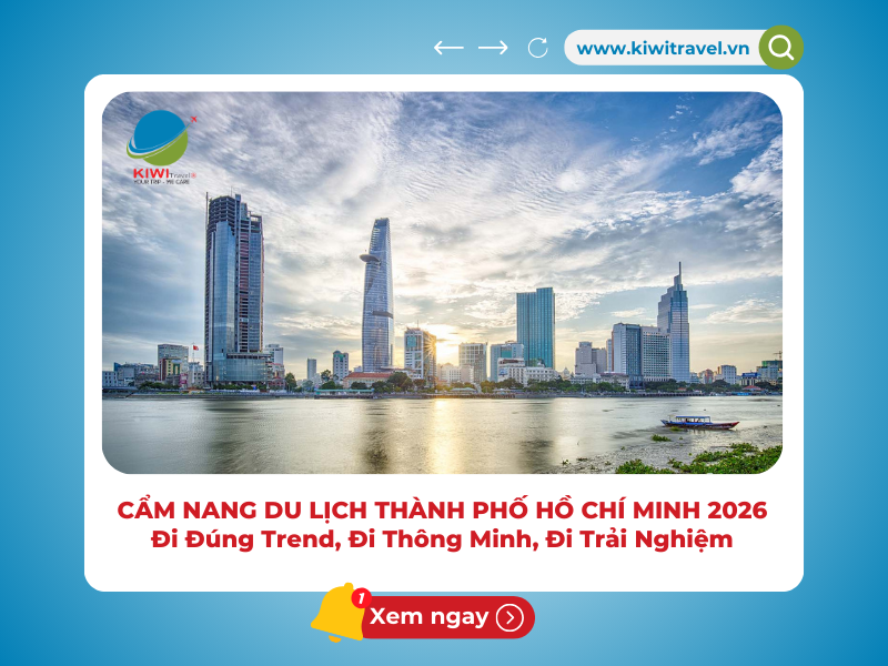 CẨM NANG DU LỊCH THÀNH PHỐ HỒ CHÍ MINH 2026 - Đi Đúng Trend, Đi Thông Minh, Đi Trải Nghiệm