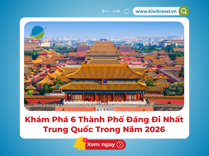 Khám Phá 6 Thành Phố Đáng Đi Nhất Trung Quốc Trong Năm 2026